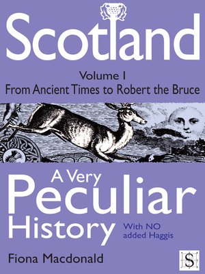 cover image of Scotland, A Very Peculiar History – Volume 1